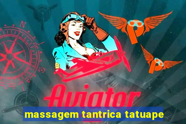 massagem tantrica tatuape